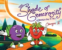 The Shade of Generosity: A Berry's Tale To Tell