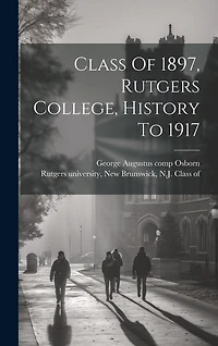 Class Of 1897, Rutgers College, History To 1917