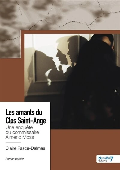 Les amants du Clos Saint-Ange: Une enquête du commissaire Aimeric Moss