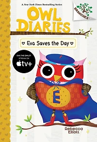 Eva Saves the Day: A Branches Book (Owl Diaries #22)