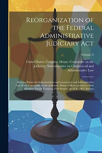 Reorganization of the Federal Administrative Judiciary Act