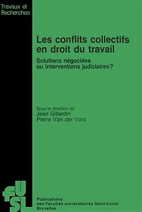 Les conflits collectifs en droit du travail: Solutions négociées ou interventions judiciaires ?