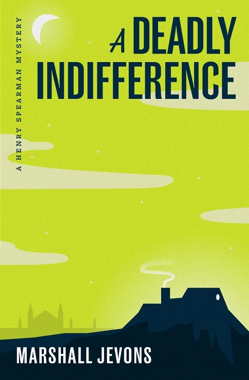 A Deadly Indifference: Henry Spearman Mystery