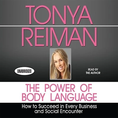 The Power Body of Language: How to Succeed Every Business and Social Encounter
