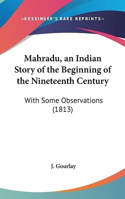 Mahradu, an Indian Story of the Beginning of the Nineteenth Century: With Some Observations (1813)