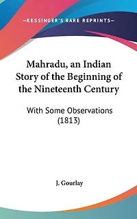 Mahradu, an Indian Story of the Beginning of the Nineteenth Century: With Some Observations (1813)