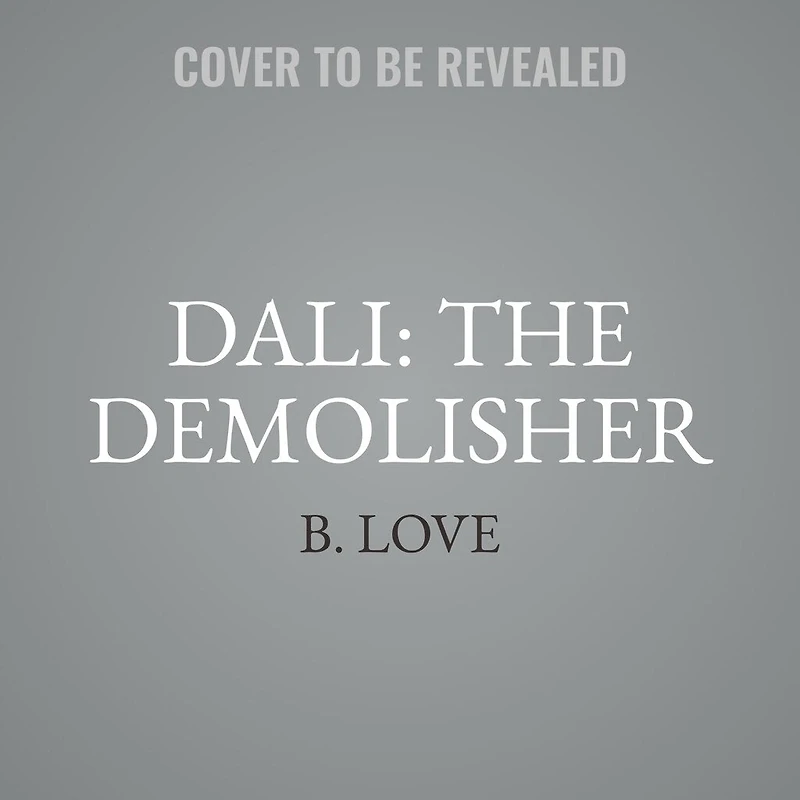Dali: The Demolisher