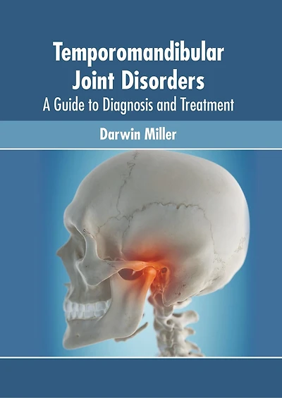 Temporomandibular Joint Disorders: A Guide To Diagnosis And Treatment