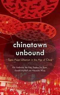 Chinatown Unbound: Trans-Asian Urbanism the Age of China