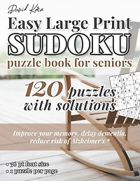 David Karn Easy Large Print Sudoku Puzzle Book for Seniors: 120 Puzzles With Solutions - Improve your memory, delay dementia, reduce risk of Alzheimer's - 36 pt font size, 1 puzzle per page