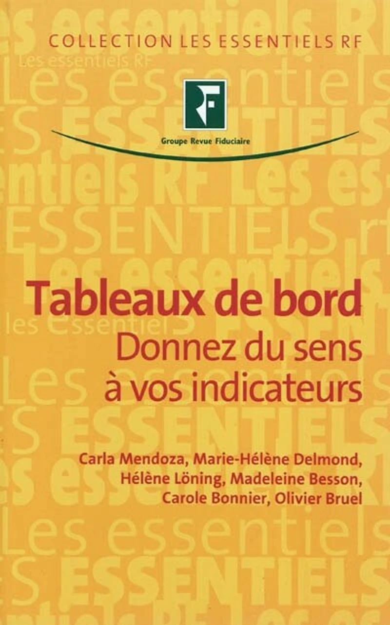 Tableaux de bord : donnez du sens à vos indicateurs: donnez du sens à vos indicateurs
