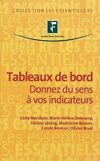 Tableaux de bord : donnez du sens à vos indicateurs: donnez du sens à vos indicateurs