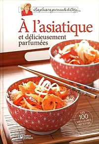À l'asiatique et délicieusement parfumées