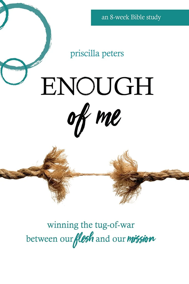 Enough of Me: Winning the Tug-Of-War Between Our Flesh and Mission
