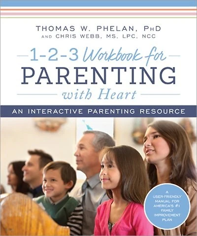 1-2-3 Workbook For Parenting With Heart: An Interactive Parenting Resource