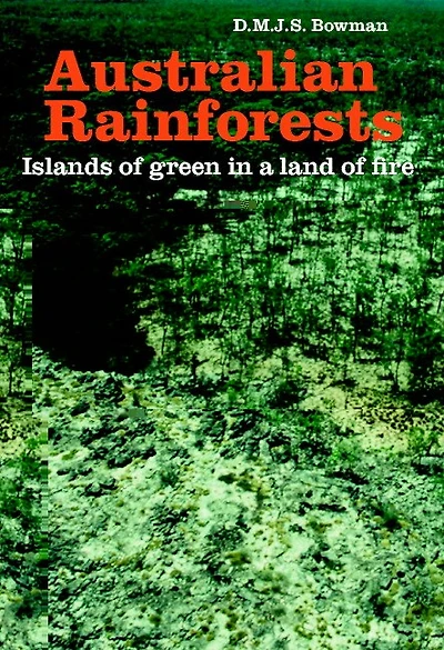 Australian Rainforests: Islands of Green a Land Fire