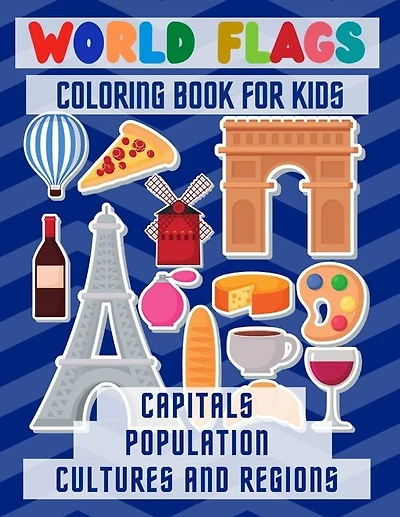 World flags coloring book: Learn All Countries and cultures of the World / Geography Gift for Kids and Adults