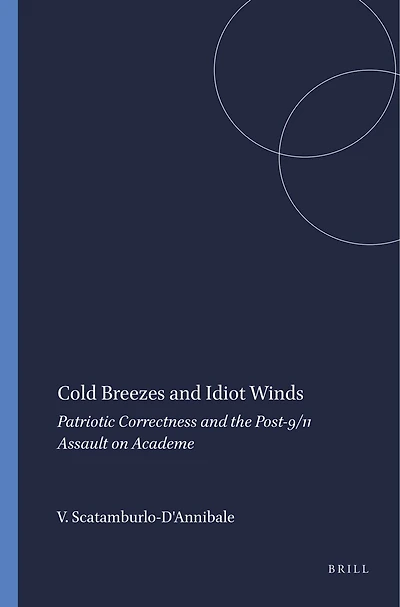 Cold Breezes and Idiot Winds: Patriotic Correctness the Post-9/11 Assault on Academe