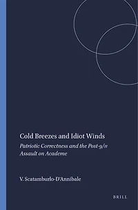 Cold Breezes and Idiot Winds: Patriotic Correctness the Post-9/11 Assault on Academe