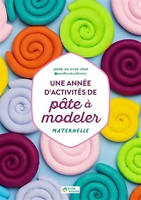 Une année d'activités de pâte à modeler: maternelle