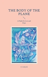 the Body of Plane: A Flight for Love and Hope