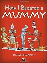 How I Became a Mummy
