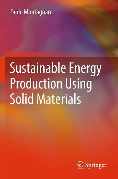 Sustainable Energy Production Using Solid Materials