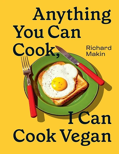 Anything You Can Cook, I Cook Vegan