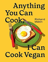 Anything You Can Cook, I Cook Vegan