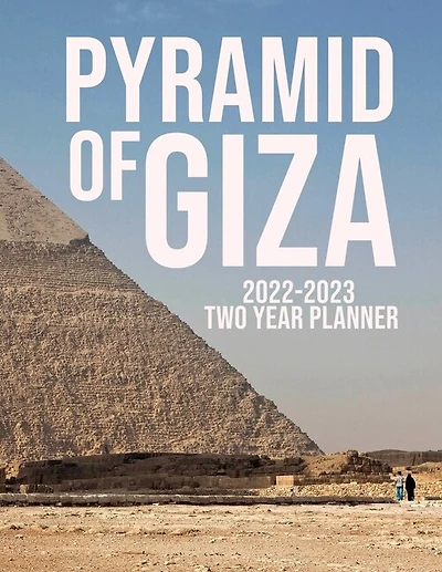 Pyramid of Giza 2022-2023 Two Year Planner: Two Years Starting January 2022 To December 2023, 8.5"x 11" To-Do List With Contact Pages, Planning Calendar, Planner Organizer, Weekly Diary, Notes, Yearly Schedule, Makes an Ideal Gift!