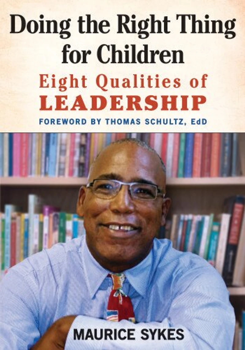 Doing the Right Thing for Children: Eight Qualities of Leadership