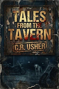 Tales From the Tavern: The story of two bikers on a motorcycle ride and the disturbing tales they share.