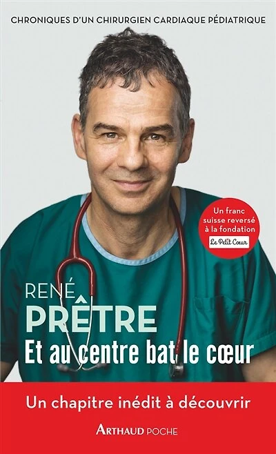 Et au centre bat le coeur: chroniques d'un chirurgien cardiaque pédiatrique