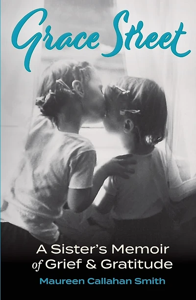 Grace Street: A Sister's Memoir of Grief & Gratitude