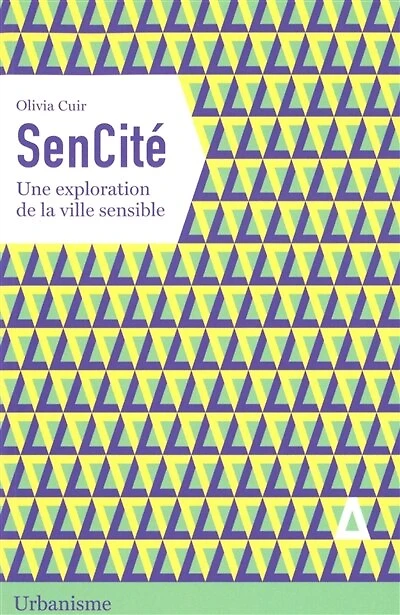 SenCité: une exploration de la ville sensible
