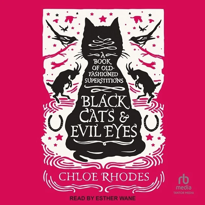 Black Cats & Evil Eyes: A Book of Old-Fashioned Superstitions