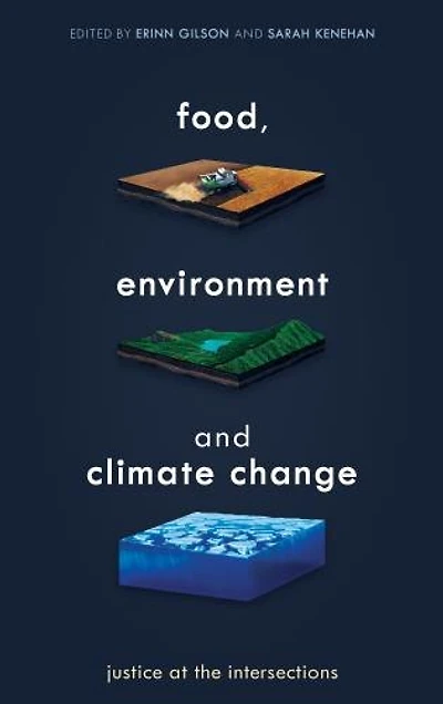 Food, Environment, and Climate Change: Justice at the Intersections