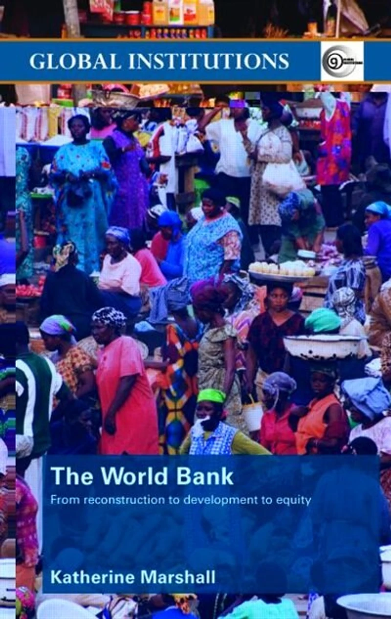 The World Bank: From Reconstruction to Development Equity