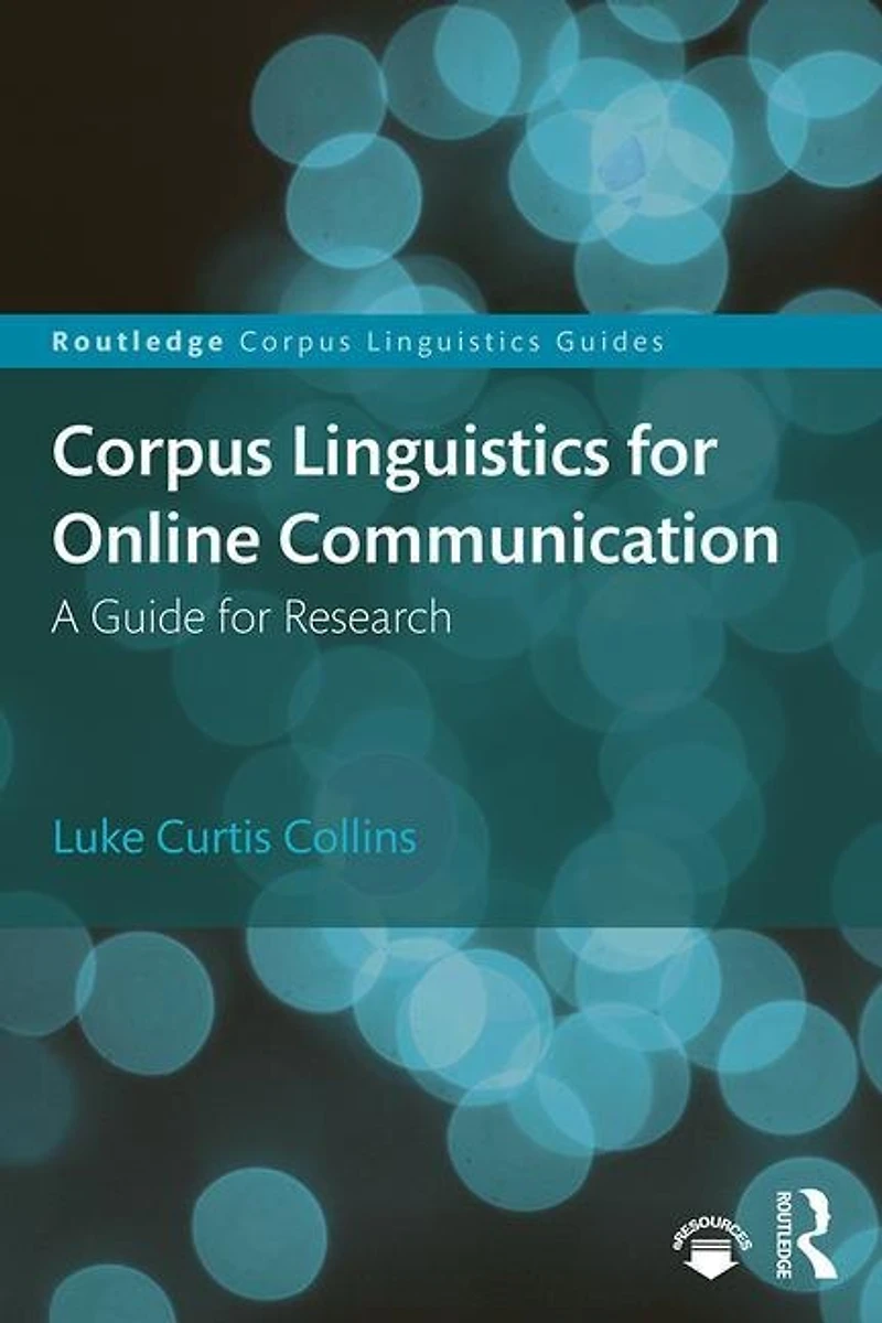 Corpus Linguistics for Online Communication: A Guide Research