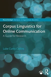 Corpus Linguistics for Online Communication: A Guide Research