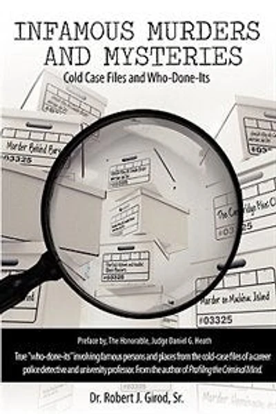 INFAMOUS MURDERS AND MYSTERIES: Cold Case Files and Who-Done-Its