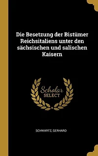 Die Besetzung der Bistümer Reichsitaliens unter den sächsischen und salischen Kaisern
