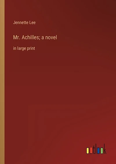 Mr. Achilles; a novel: in large print