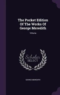 The Pocket Edition Of Works George Meredith: Vittoria