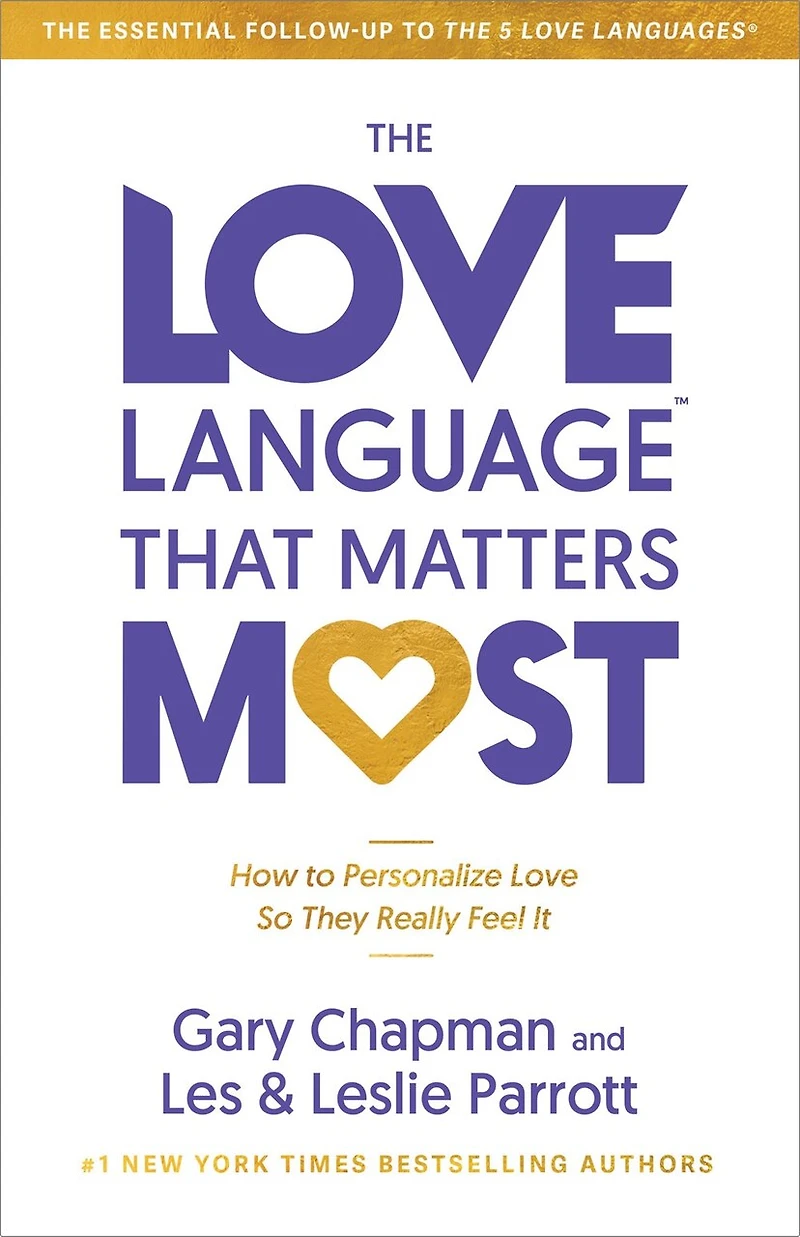The Love Language™ That Matters Most: How to Personalize So They Really Feel It