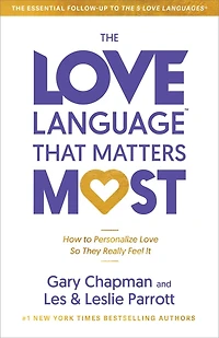 The Love Language™ That Matters Most: How to Personalize So They Really Feel It