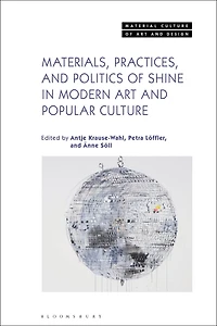 Materials, Practices, and Politics of Shine Modern Art Popular Culture
