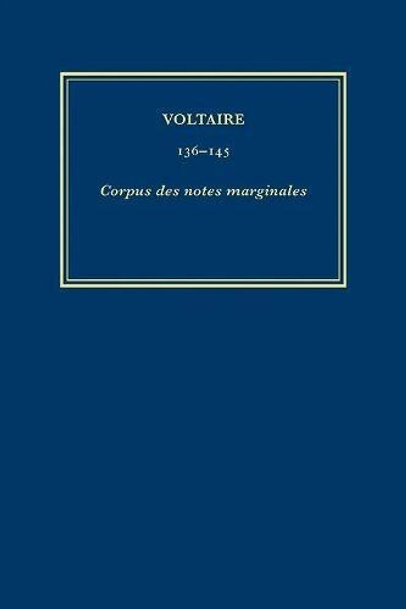 Œuvres complètes de Voltaire (Complete Works of Voltaire) 138: Corpus des notes marginales de Voltaire 3: Dale-Frisi
