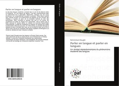 Parler en langue et parler en langues: Un abrege neotestamentaire du phenomène moderne des langues
