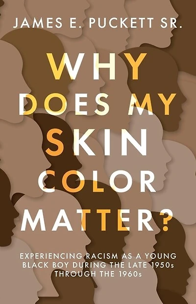Why Does My Skin Color Matter?: Experiencing Racism as a Young Black Boy during the Late 1950s through the 1960s